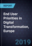 End User Priorities in Digital Transformation, Europe, 2019- Product Image