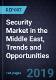 Security Market in the Middle East, Trends and Opportunities, Forecast to 2025- Product Image