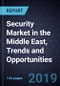 Security Market in the Middle East, Trends and Opportunities, Forecast to 2025 - Product Thumbnail Image