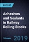 Growth Opportunities for Adhesives and Sealants in Railway Rolling Stocks, Forecast to 2025 - Product Thumbnail Image