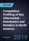 Competitive Profiling of Key Aftermarket Distributors and Retailers in North America, 2018 - Product Thumbnail Image