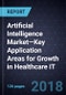Artificial Intelligence Market—Key Application Areas for Growth in Healthcare IT, Forecast to 2022 - Product Thumbnail Image