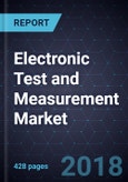 Electronic Test and Measurement Market, Forecast to 2022- Product Image