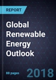 Global Renewable Energy Outlook, 2018- Product Image