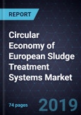Growth Opportunities in the Circular Economy of European Sludge Treatment Systems Market, Forecast to 2025- Product Image