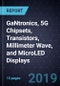 Innovations in GaNtronics, 5G Chipsets, Transistors, Millimeter Wave, and MicroLED Displays - Product Image