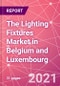 The Lighting Fixtures Market in Belgium and Luxembourg - Product Thumbnail Image