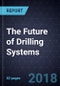 The Future of Drilling Systems - Product Thumbnail Image