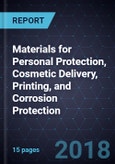 Advancements in Materials for Personal Protection, Cosmetic Delivery, Printing, and Corrosion Protection- Product Image