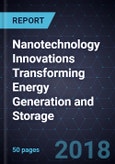 Nanotechnology Innovations Transforming Energy Generation and Storage- Product Image