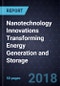 Nanotechnology Innovations Transforming Energy Generation and Storage - Product Thumbnail Image