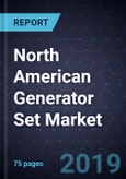 North American Generator Set Market, Forecast to 2023- Product Image