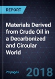 Emerging Opportunities for Materials Derived from Crude Oil in a Decarbonized and Circular World- Product Image
