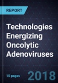 Technologies Energizing Oncolytic Adenoviruses- Product Image