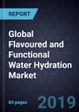 Growth Opportunities in the Global Flavoured and Functional Water Hydration Market, Forecast to 2025- Product Image