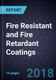 Innovations in Fire Resistant and Fire Retardant Coatings- Product Image