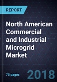 Analysis of the North American Commercial and Industrial (C&I) Microgrid Market, 2017- Product Image