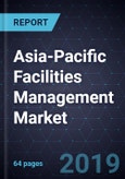 Growth Opportunities in the Asia-Pacific Facilities Management Market, Forecast to 2023- Product Image