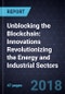 Unblocking the Blockchain: Innovations Revolutionizing the Energy and Industrial Sectors - Product Thumbnail Image