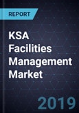 KSA Facilities Management Market, Forecast to 2025- Product Image
