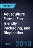 Innovations in Aquaculture Farms, Eco-friendly Packaging, and Bioplastics- Product Image
