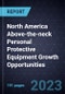 North America Above-the-neck Personal Protective Equipment (PPE) Growth Opportunities - Product Image