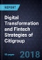 Digital Transformation and Fintech Strategies of Citigroup - Product Thumbnail Image