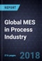 Global MES in Process Industry, Forecast to 2022 - Product Thumbnail Image