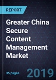 Analysis of the Greater China Secure Content Management Market, Forecast to 2023- Product Image