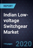 Indian Low-voltage Switchgear Market, Forecast to 2023- Product Image