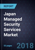 Japan Managed Security Services Market, Forecast to 2021- Product Image