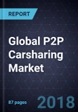 Strategic Insight into the Global P2P Carsharing Market, 2018- Product Image