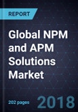 Global NPM and APM Solutions Market, Forecast to 2022- Product Image