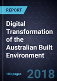 Digital Transformation of the Australian Built Environment, Forecast to 2024- Product Image