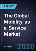 The Global Mobility-as-a-Service Market, 2020- Product Image