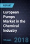European Pumps Market in the Chemical Industry, Forecast to 2025 - Product Thumbnail Image