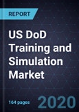 US DoD Training and Simulation Market, Forecast to 2024- Product Image