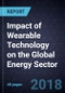 Impact of Wearable Technology on the Global Energy Sector, 2017 - Product Thumbnail Image