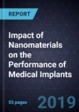 Impact of Nanomaterials on the Performance of Medical Implants- Product Image
