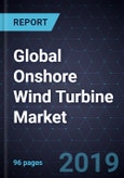 Growth Opportunities in the Global Onshore Wind Turbine Market, Forecast to 2025- Product Image