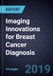 Imaging Innovations for Breast Cancer Diagnosis - Product Thumbnail Image
