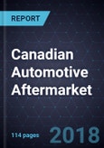 Strategic Analysis of the Canadian Automotive Aftermarket, Forecast to 2025- Product Image