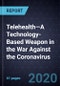 Telehealth—A Technology-Based Weapon in the War Against the Coronavirus, 2020 - Product Thumbnail Image