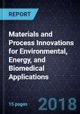 Materials and Process Innovations for Environmental, Energy, and Biomedical Applications- Product Image