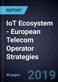 IoT Ecosystem - European Telecom Operator Strategies- Product Image
