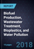 Innovations in Biofuel Production, Wastewater Treatment, Bioplastics, and Water Pollution- Product Image
