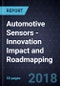 Automotive Sensors - Innovation Impact and Roadmapping - Product Thumbnail Image