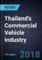 Strategic Analysis of Thailand's Commercial Vehicle Industry, Forecast to 2022 - Product Thumbnail Image