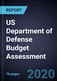 US Department of Defense (DoD) Budget Assessment, 2021-2025- Product Image