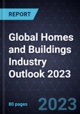Global Homes and Buildings Industry Outlook 2023- Product Image